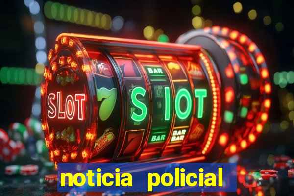 noticia policial cachoeira bahia